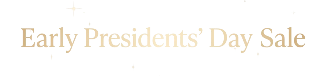 Early Presidents’ Day Sale